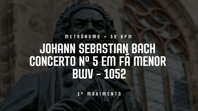 Bach - Concerto em Fá Menor 50 bpm 1º Movimento